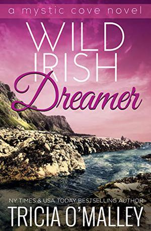 Wild Irish Dreamer by Tricia O'Malley