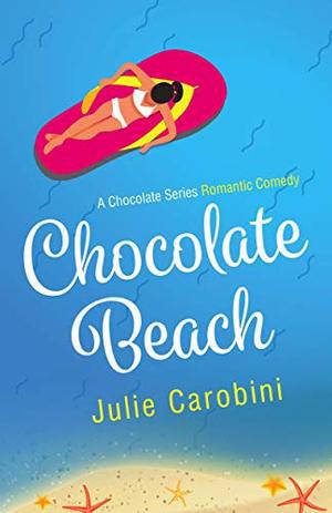 Chocolate Beach: A Chocolate Series Romantic Comedy (Chocolate #1)