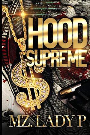 Hood Supreme by Mz. Lady P.