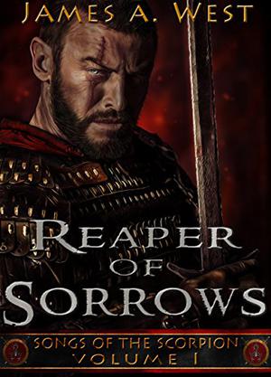 Reaper of Sorrows by James A. West