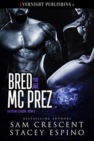 Bred by the MC Prez (Breeding Season #5)