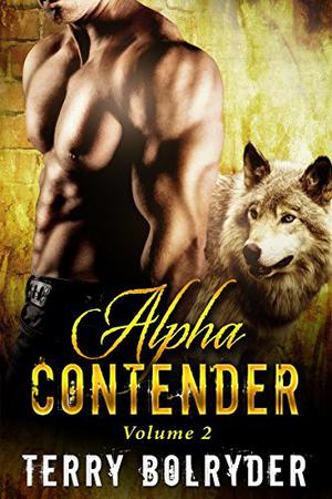 Alpha Contender, Volume 2 by Terry Bolryder