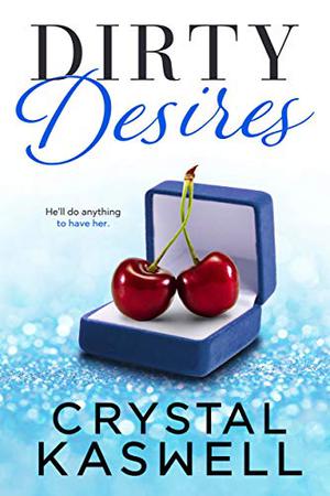 Dirty Desires (Dirty Rich #4)