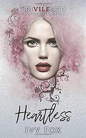 Heartless: A High School Bully Romance by Ivy Fox