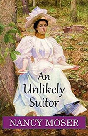 An Unlikely Suitor by Nancy Moser
