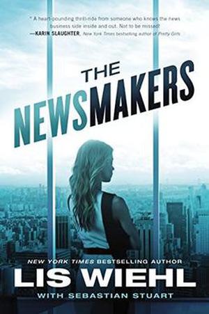 The Newsmakers by Lis Wiehl, Sebastian Stuart