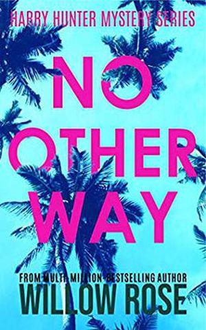 NO OTHER WAY by Willow Rose