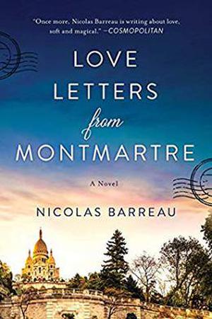Love Letters from Montmartre: A Novel by Nicolas Barreau
