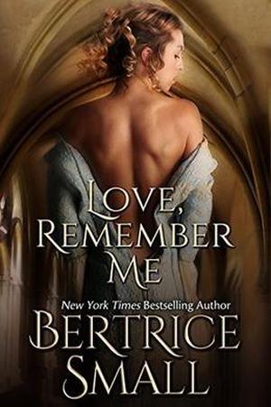 Love, Remember Me by Bertrice Small