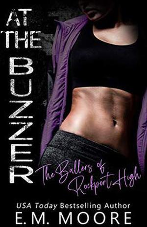 At the Buzzer by E.M. Moore