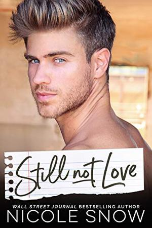 Still Not Love by Nicole Snow