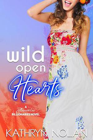Wild Open Hearts (Bluewater Billionaires) by Kathryn Nolan