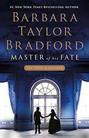 Master of His Fate by Barbara Taylor Bradford