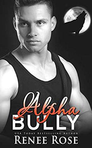 Alpha Bully by Renee Rose