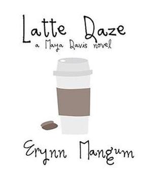 Latte Daze by Erynn Mangum