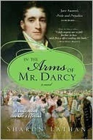 In the Arms of Mr. Darcy (The Darcy Saga #4)