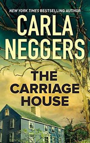 The Carriage House by Carla Neggers