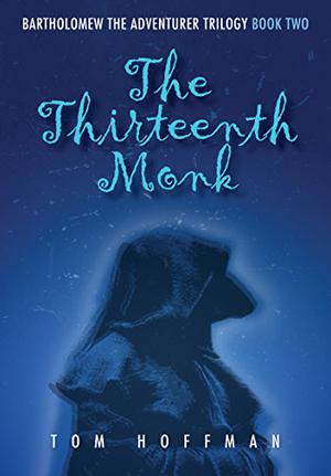 The Thirteenth Monk by Tom Hoffman
