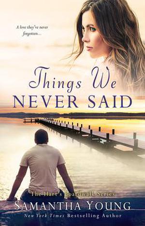 Things We Never Said (Hart's Boardwalk #3)