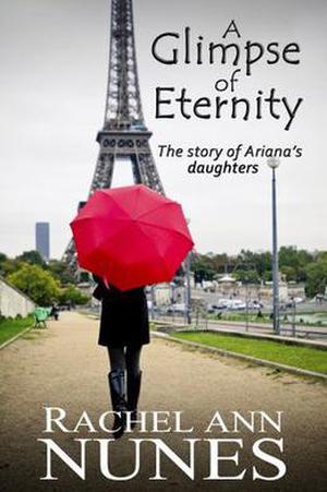 A Glimpse of Eternity by Rachel Ann Nunes
