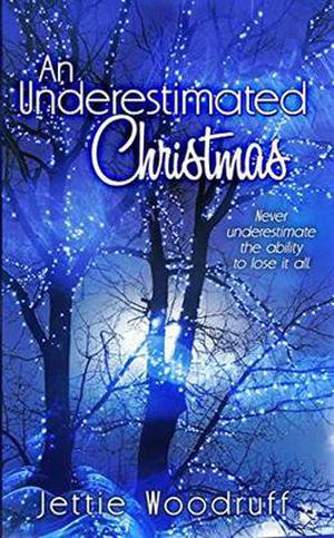 An Underestimated Christmas by Jettie Woodruff