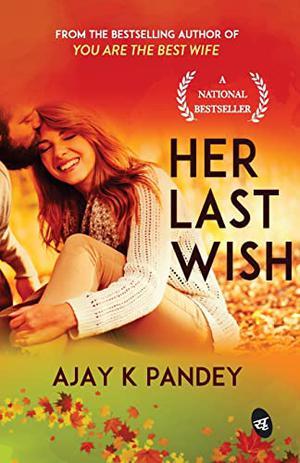 Her Last Wish by Ajay K. Pandey