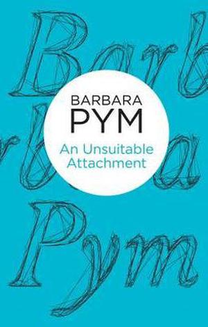 An Unsuitable Attachment  (Bello) by Barbara Pym