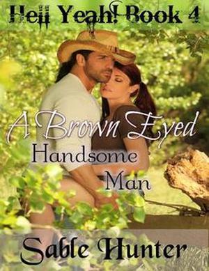 Brown Eyed Handsome Man by Sable Hunter