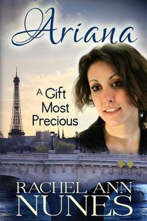 A Gift Most Precious by Rachel Ann Nunes