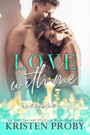 Love with Me by Kristen Proby