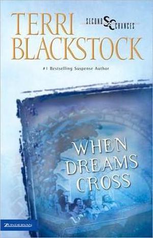 When Dreams Cross by Terri Blackstock