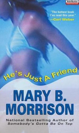 He's Just a Friend by Mary B. Morrison