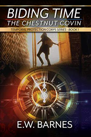 Biding Time - The Chestnut Covin by E.W. Barnes