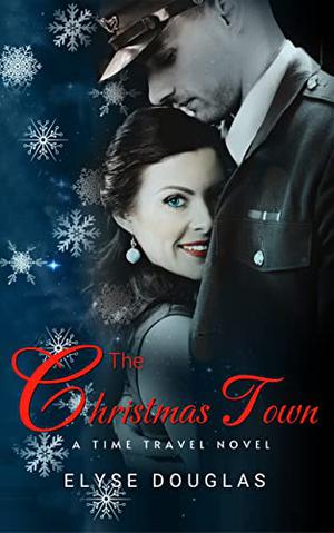 The Christmas Town by Elyse Douglas