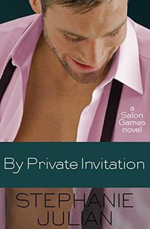 By Private Invitation by Stephanie Julian