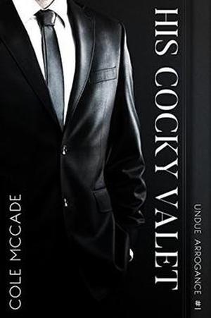 His Cocky Valet (Undue Arrogance #1)