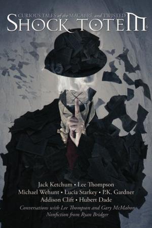 Shock Totem 6: Curious Tales of the Macabre and Twisted (Shock Totem #6)