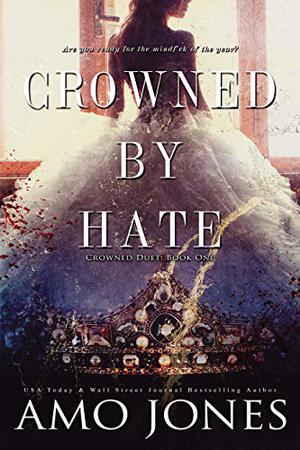 Crowned by Hate (Crowned #1)