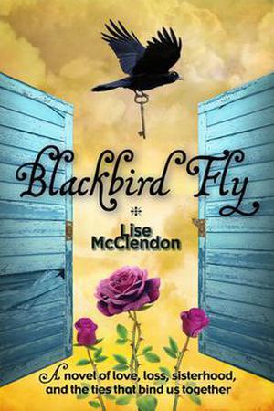 Blackbird Fly (Bennett Sisters Series #1)