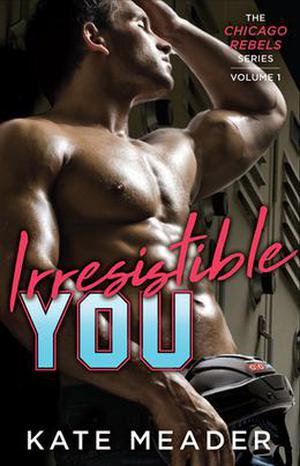Irresistible You (Chicago Rebels #1)
