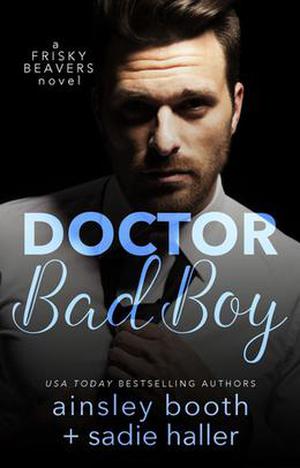 Doctor Bad Boy by Ainsley Booth, Sadie Haller