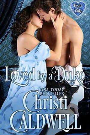 Loved by a Duke (The Heart of a Duke #4)