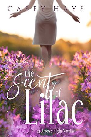 The Scent of Lilac (Arrow's Flight #.5)