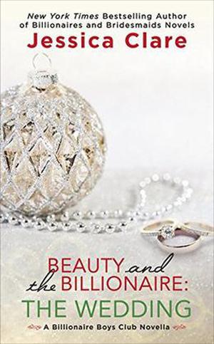 Beauty and the Billionaire: The Wedding (Billionaire Boys Club #6.5)