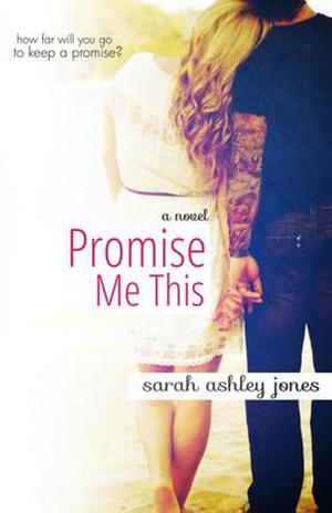 Promise Me This by Sarah Ashley Jones