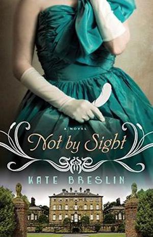 Not by Sight by Kate Breslin