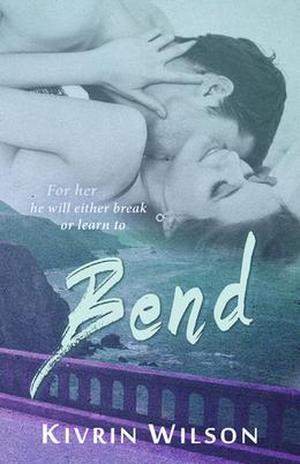Bend by Kivrin Wilson