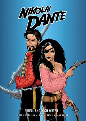 Nikolai Dante: Hell and High Water by Robbie Morrison, Simon Fraser