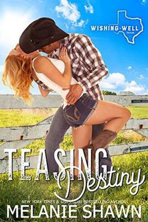 Teasing Destiny (Wishing Well, Texas #1)
