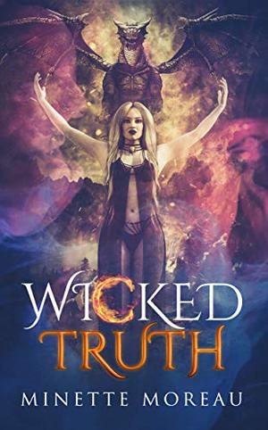 Wicked Truth by Raisa Greywood, Minette Moreau